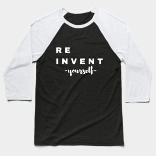 Reinvent Yourself || 2018 Mantra Baseball T-Shirt